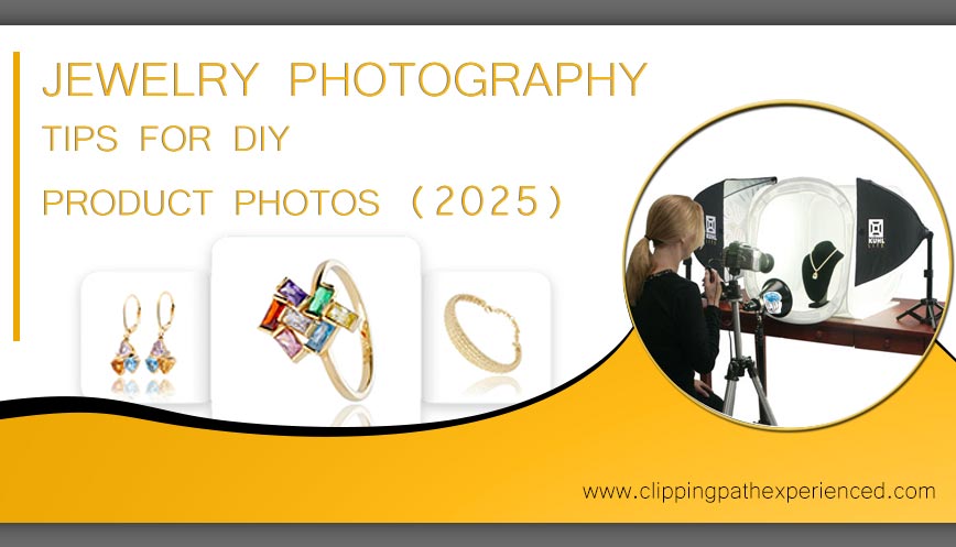 Jewelry Photography Tips for DIY Product Photos – Enhance with Clipping Path Experienced